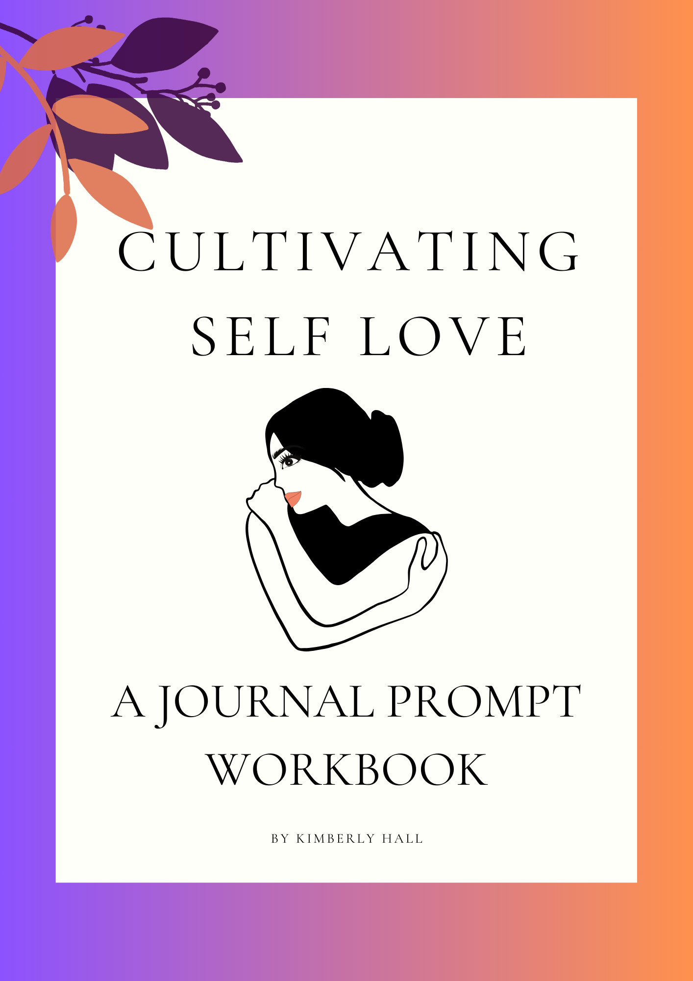 Cultivating Self Love Journal Prompt Workbook